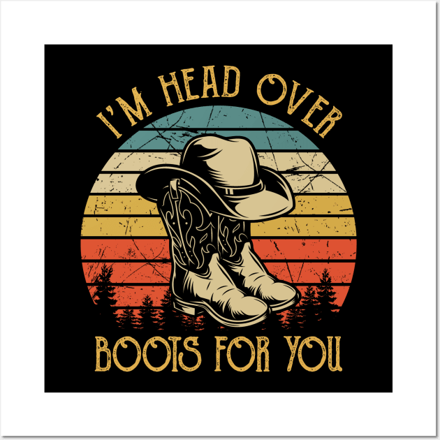 I'm Head Over Boots For You Tshirt Western Country Music Wall Art by Ice Cream Monster